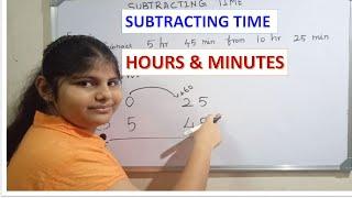 Subtraction of Time - (Hours and Minutes) - Subtracting time