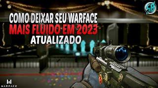 WARFACE: COMO DEIXAR SEU JOGO MAIS FLUIDO EM 2023  [ATUALIZADO]