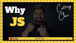 why to learn Javascript | Cutting Chai