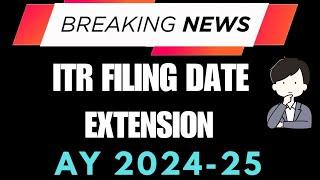 ITR Filing Date Extension for AY 2024-25 Latest Update #itr #belateditr