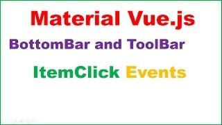 Material Vue.js Ep.02 : ToolBar and BottomBar - And OnClick