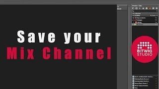 Bitwig Quick Tips: Saving Mix Channels