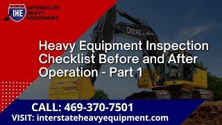 Heavy Equipment Inspection Checklist Before and After Operation - Part 1