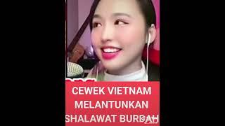 #VIRAL CEWEK VIETNAM MELANTUNKAN SHOLAWAT BURDAH