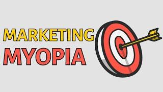 What is marketing myopia?