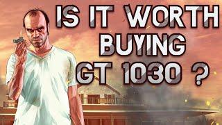 Should I buy GT 1030 in 2020 -2023 ??