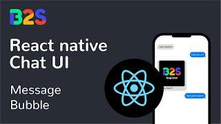 React native Chat UI - Message Bubble