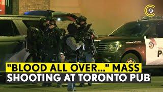 Masked Men Walk Into Toronto Pub & Start Shooting, No Arrests 12 Hours On | Canada Crime | CLRCUT