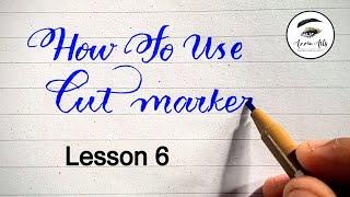 How to use cut markers (Lesson 6) | How to join letters | English Calligraphy #howtousecutmarkers