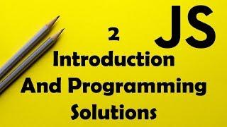 Javascript - Introduction And Programming Solutions