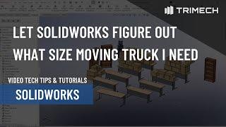 What Size Moving Truck Do I Need? Let SOLIDWORKS Figure It Out