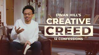 Dwan Hill's Creative Creed | Episode 1