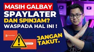 JANGAN TAKUT! Masih Galbay Spaylater & Spinjam, Waspada Hal Ini !