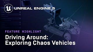 Driving Around: Exploring Chaos Vehicles | Feature Highlight | State of Unreal 2022