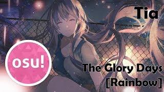 -[PluSxLeaF]- | osu! - Tia - The Glory Days [Rainbow]