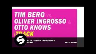 Tim Berg vs. Oliver Ingrosso & Otto Knows - iTrack  (Radio Edit)
