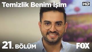 Temizlik Benim İşim 21. Bölüm