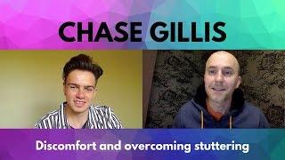 Chase Gillis - Discomfort and overcoming stuttering