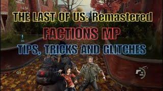 The Last of Us: Remastered FACTIONS MP (TIPS, TRICKS AND GLITCHES)