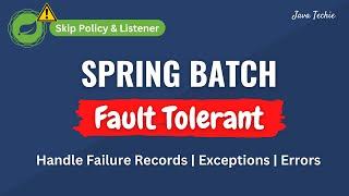 Interview QA | Spring Batch - Fault Tolerance Using Skip Policy & Listener | Java Techie