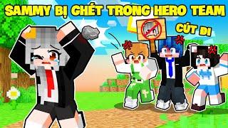 SAMMY PHÁT KHÓC KHI BỊ TẤT CẢ THÀNH VIÊN HERO TEAM GHÉT TRONG MINECRAFT