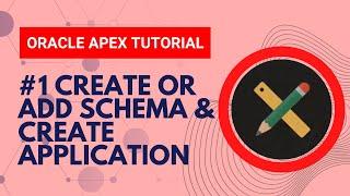 #1 How to Create Schema and How to Create a Application in Oracle Apex Application Express