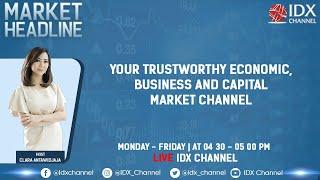 MARKET HEADLINES 19 APRIL 2021 - IDX CHANNEL LIVE