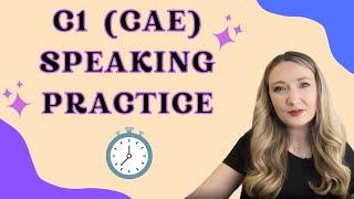 C1 ADVANCED CAE SPEAKING EXAM SIMULATION PRACTICE 3