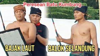 Ngempok, Laga bar bar antara BAJAK LAUT vs BALOK SELANDUNG || Peresean Batu Kumbung 2023