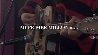 Bacilos - Mi primer millón [letra]