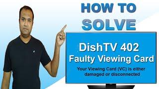 DishTV Faulty Viewing Card Solution 2020 | DishTV 402 Problem | DishTV 402 Faulty Viewing Card Error