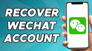 How to Recover Wechat Account | Reset Forgottten Password 2024