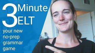 3MinuteELT: An easy grammar game for teaching ESL