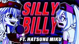 SILLY BILLY but a VOCALOID Song | Ft. Hatsune Miku