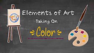 Art Education - Elements of Art - Color - Getting Back to the Basics - Art For Kids - Art Lesson
