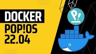 How to Install Docker on Pop!_OS 22.04 | Install Docker on Pop!_OS 22.04