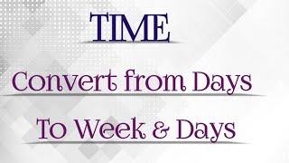 Time | class 3 |class 4| class 5|conversion | convert from Days to week & days |convert days to week