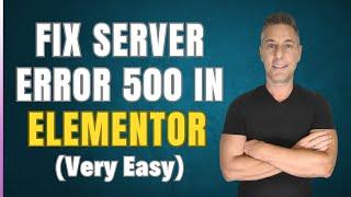 How to Fix the Server Error 500 in Elementor (Very Easy)