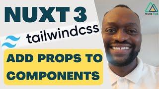 Nuxt 3 Tailwind Tutorial - Add Props to Components - Part 5