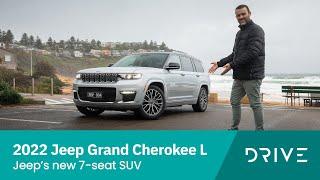 2022 Jeep Grand Cherokee L Summit Reserve | Jeep's new 7-Seat SUV | Drive.com.au