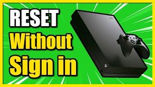 How to Factory Reset without Signing In on Xbox One (Troubleshooting Menu)