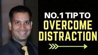 No.1 Tip to Overcome Distraction & Stay Focussed!