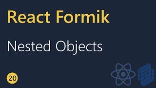 React Formik Tutorial - 20 - Nested Objects