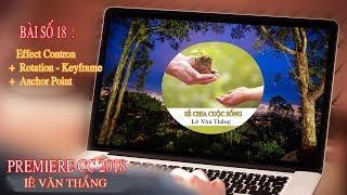 Học Dựng Phim Với Premiere cc 2018 - Bài số 18 - Rotation & Anchor Point