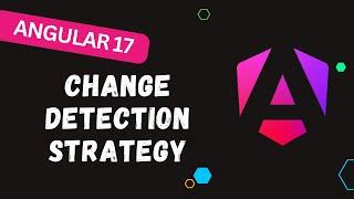 29. Unveiling Angular17's Change Detection Strategy: Default vs. onPush
