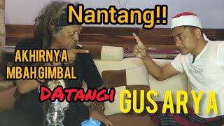 MBAH GIMBAL DATANGI GUS ARYA‼️