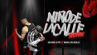 Salcedo Leyry  Maikel Delacalle - Niño de la Calle Remix (Vídeo Oficial)