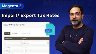 How to Import/Export Tax Rates in Bulk in Magento 2 - Overview