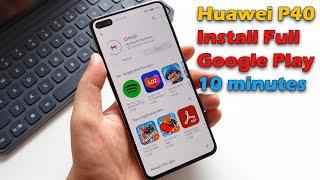 Huawei P40 Install Full Google Play Store 10 minutes