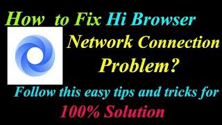 How to Fix Hi Browser App Network Connection Problem in Android & Ios |  Internet Connection Error